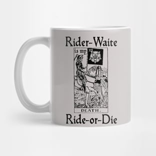 Rider-Waite is my Ride-or-Die (Black) Mug